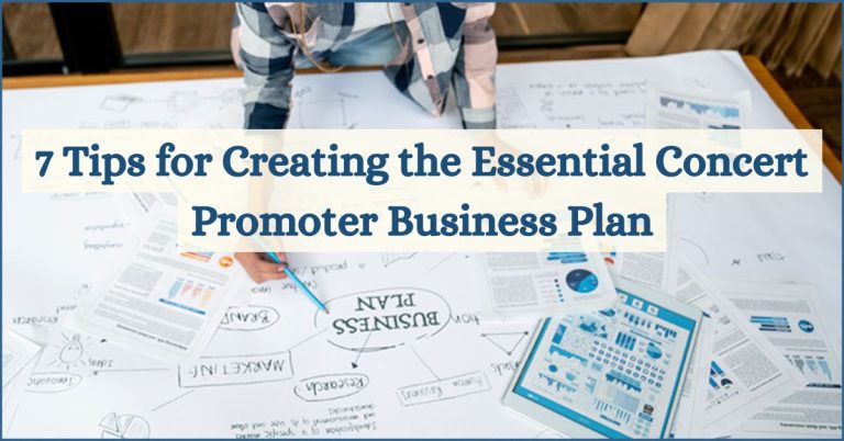 7 Tips for Creating the Essential Concert Promoter Business Plan