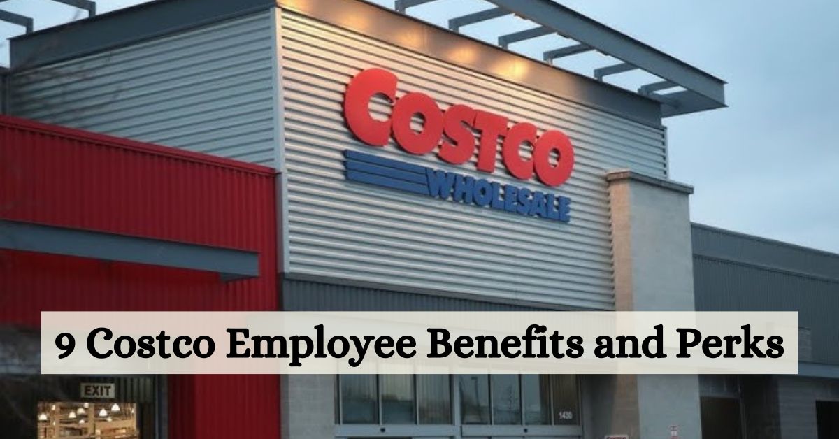 Costco Employee Benefits and Perks