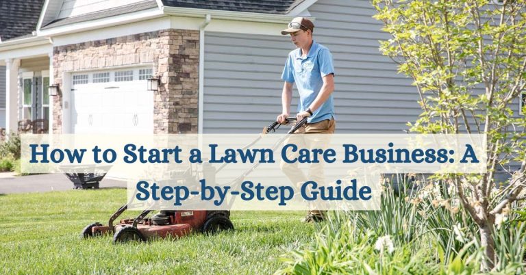 How to Start a Lawn Care Business