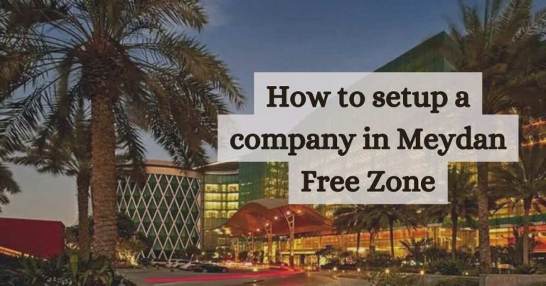 How to setup a company in Meydan Free Zone