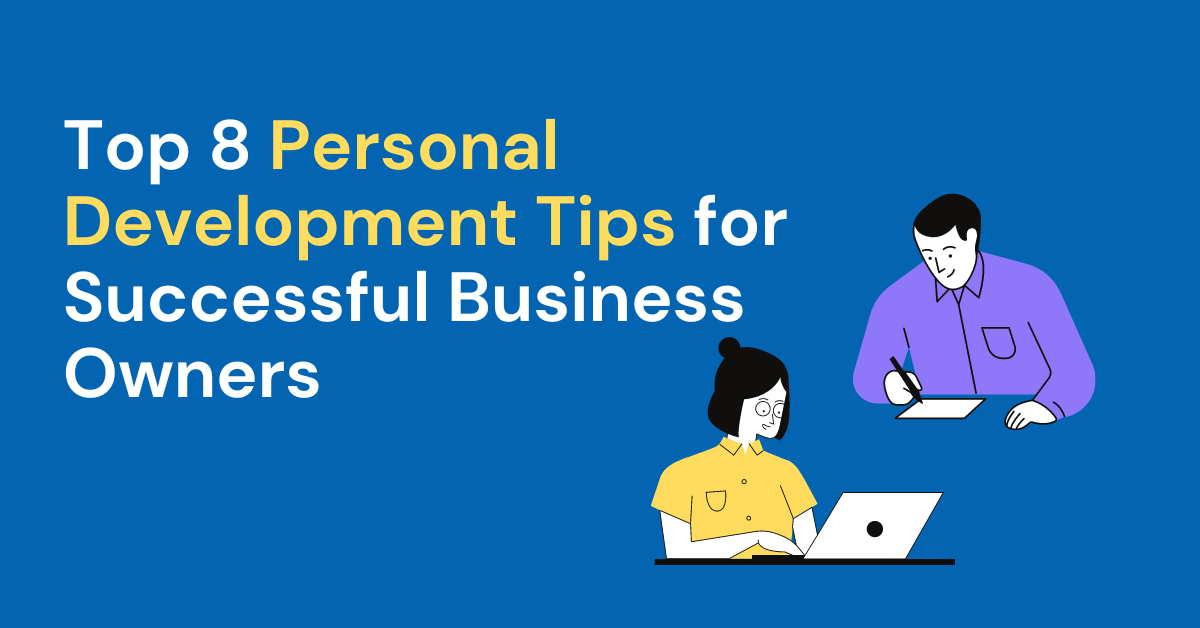 Top 8 Personal Development Tips for Successful Business Owners