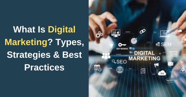 What Is Digital Marketing Types, Strategies & Best Practices